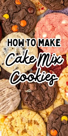 cookies with the words how to make cake mix cookies on top and in the middle