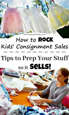 a woman sitting at a table with clothes on it and the words how to rock kids's consignment sales tips to prep your stuff for sale