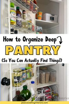 an organized pantry with the words how to organize deep pantry so you can actually find things