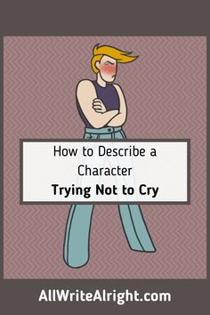 a cartoon character holding a sign that says how to describe a character trying not to cry