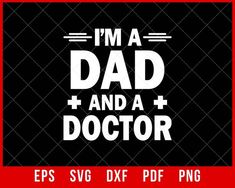 I’m a Dad and a Doctor Father's Day T-shirt Design SVG Cutting File Digital Download - #oliverdreamscometrue #cysterandhermister #oliveraustinkane #tacosgetsfit #losingwithlove #fromfurparentstofullparents Family Tattoos For Men Symbolic, Family Tattoos For Men, Family Disney Shirts Matching, Design Maker, Family Shirts Matching, School Event, Family Tattoos, Father's Day T Shirts, Family Humor