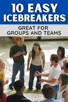 the cover of 10 easy icebreakerrs great for groups and teams, with an image of