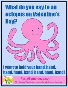 an octopus valentine's day card with the words, what do you say to an octopus