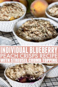 individual blueberry peach crispes recipe with streusel crumb topping in white bowls