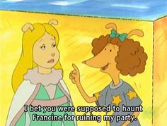 an image of a cartoon character talking to another person with the caption, i bet you were supposed to hanut franie for running my party