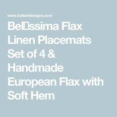 bellissma flax linen placemats set of 4 & handmade european flax with soft hem