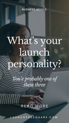 a woman sitting in front of a laptop computer with the words, what's your launch personality? you're probably one of these three of them