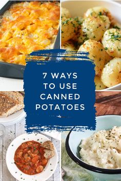 several different types of baked potatoes with the words 7 ways to use canned potatoes