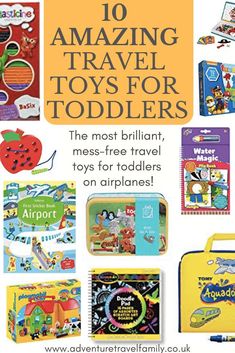 children's toys and books with the title 10 amazing travel toys for toddlers