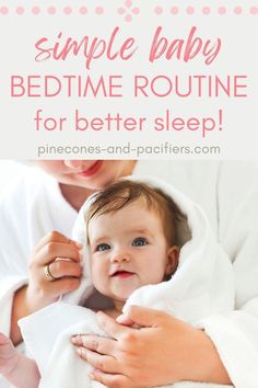 a woman holding a baby wrapped in a blanket with the words simple baby bedtime routine for better sleep