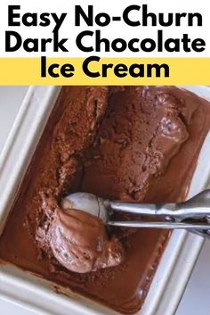 an ice cream dish with chocolate in it and the words easy no - churn dark chocolate ice cream