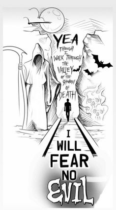 a poster with the words i will fear no evil written in black and white on it