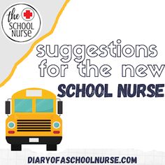 a school bus with the words suggestions for the new school nurse