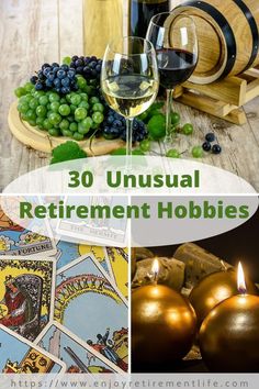 wine, grapes and other items with the words 30 unusual retirement hobbies on them