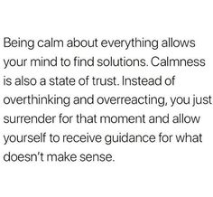 the text reads being calm about everything allows your mind to find solutions claims is also a state of trust instead of overthing