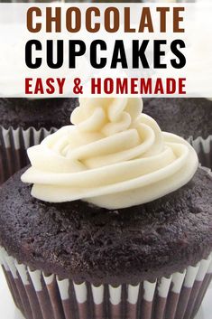 chocolate cupcakes with white frosting on top and the title overlay reads, chocolate cupcakes easy & homemade