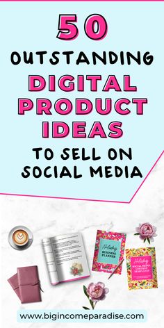 the words 50 outstanding digital product ideas to sell on social media are shown in pink and blue