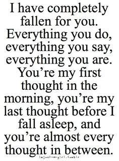 a quote with the words i have completely fallen for you everything you do, everything you are