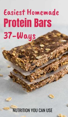 three homemade protein bars stacked on top of each other with text overlay that reads easy homemade protein bar 37 - ways