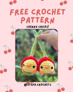 the crochet chick is hanging from a branch with cherries on it and text overlay reads free crochet pattern cherry chicks