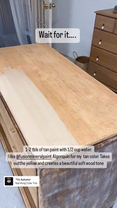 an image of a wooden table with text over it that reads wait for it 2 to be of tan paint with 1 / 2 cup water