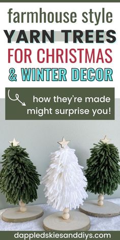 three small trees are on wooden bases with text overlay that reads farmhouse style yarn trees for christmas and winter decor