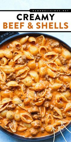 creamy beef and shells in a skillet with text overlay that reads, creamy beef and shells