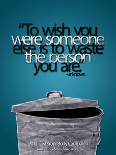 a trash can with the words to wish you were someone else to waste the person you are