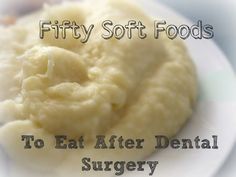 Soft Diet, Teeth Surgery, Soft Foods Diet, Wisdom Tooth Extraction