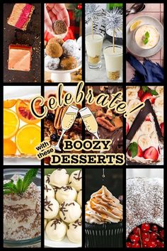 a collage of different desserts with the words celebrate boozy desserts