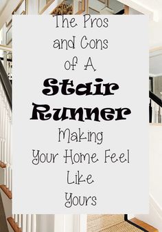 the pros and cons of a stair runner making your home feel like yours