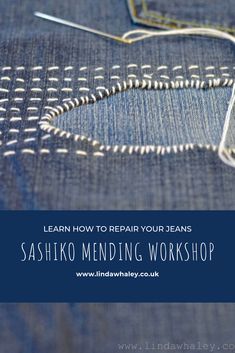 a pair of scissors sitting on top of a piece of fabric with the words learn how to repair your jeans sashko mending workshop