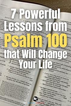 an open book with the title 7 powerful lessons from psalm 100 that will change your life