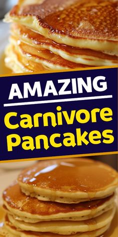 pancakes stacked on top of each other with the words amazing carnivor pancakes