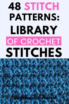 the text reads 48 stitch patterns library of crochet stitches on top of a blue background