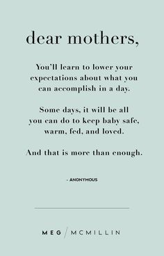 the quote for dear mothers, you'll learn to love your expectations about what you can accomplish in a day