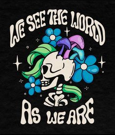 we see the lord as we are skull with flowers and mushrooms on black shirt print