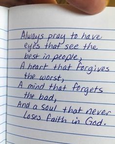 someone is writing on a piece of paper that has been written in blue ink with the words always pray to have eyes that see the best in people