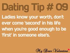 a man and woman kissing each other with the caption saying dating tip 09 ladies know your worth, don't ever come second in his life when you're good enough to