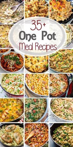 over 35 one pot meal recipes that are easy to make and delicious for the whole family