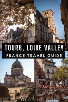 france travel guide with the words tours, lore valley