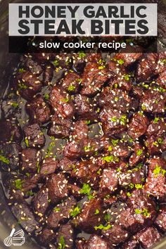 the recipe for honey garlic steak bites is shown in a slow cooker with text overlay