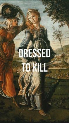 a painting with the words dressed to kill in white letters on it, and an image of two women standing next to each other