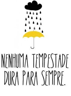 an umbrella with rain coming out of it and the words nenhumaa tempestade dura para sempre