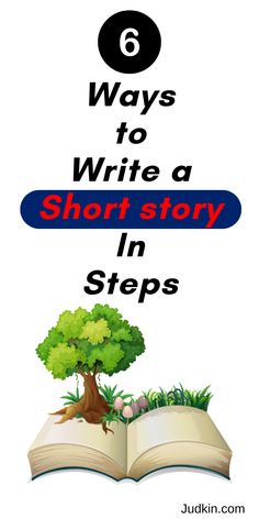 an open book with the title 6 ways to write a short story in steps