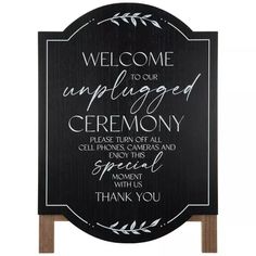 a black and white sign that says welcome to our unplugged ceremony