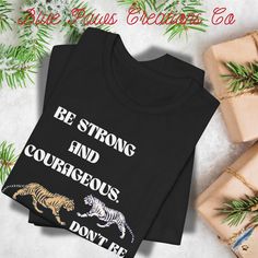 two t - shirts that say be strong and courageous, don't be afraid