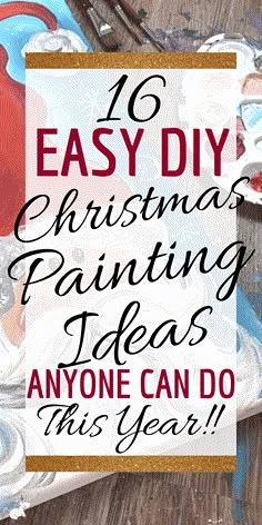 the words easy diy christmas painting ideas anyone can do this year on top of foil