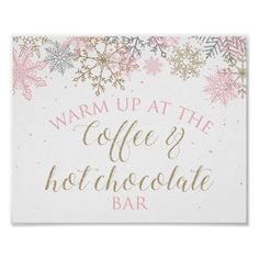 a sign that says warm up at the coffee and hot chocolate bar with snowflakes