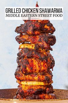 grilled chicken shawarma stacked on top of each other with text overlay reading grilled chicken shawarma middle eastern street food